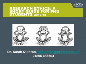 RESEARCH ETHICS A SHORT GUIDE FOR PHD STUDENTS