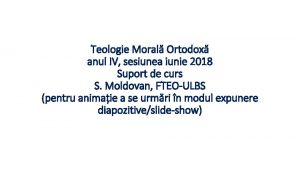 Teologie Moral Ortodox anul IV sesiunea iunie 2018