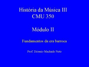 Histria da Msica III CMU 350 Mdulo II