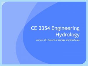 CE 3354 Engineering Hydrology Lecture 20 Reservoir Storage
