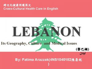 CrossCultural Health Care in English LEBANON Its Geography