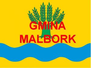 GMINA MALBORK Wodarze Przewodniczcy Rady Gminy Malbork Micha