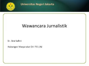 Universitas Negeri Jakarta Wawancara Jurnalistik Dr Dini Safitri