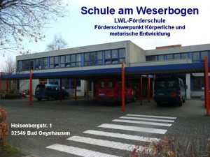Schule am Weserbogen LWLFrderschule Frderschwerpunkt Krperliche und motorische