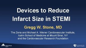 Devices to Reduce Infarct Size in STEMI Gregg