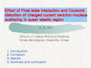 Effect of Final state interaction and Coulomb distortion