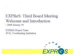 EXPRe S Third Board Meeting Welcome and Introduction