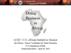 ACEC U S African Initiatives Session Jim Wilson