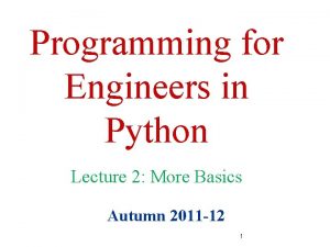 Programming for Engineers in Python Lecture 2 More