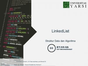 UNIVERSITAS YARSI Linked List Struktur Data dan Algoritma