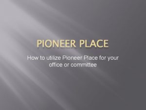 PIONEER PLACE How to utilize Pioneer Place for