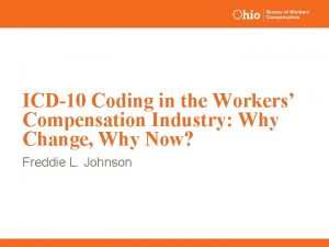 ICD10 Coding in the Workers Compensation Industry Why