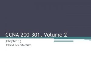 CCNA 200 301 Volume 2 Chapter 15 Cloud