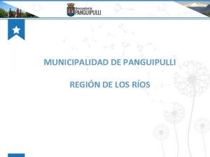 MUNICIPALIDAD DE PANGUIPULLI REGIN DE LOS ROS FALTA