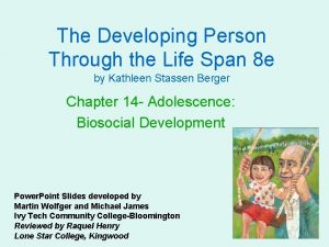 The Developing Person Through the Life Span 8