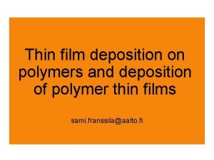 Thin film deposition on polymers and deposition of