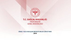 CNSEL YOLLA BULAAN ENFEKSYONLAR SRVEYANSI 2019 Ama Bildirimi