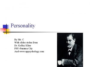 Personality By Mr C With slides stolen from