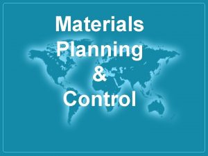 Materials planning and control