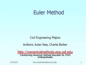 Euler Method Civil Engineering Majors Authors Autar Kaw
