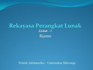 Rekayasa Perangkat Lunak Kuliah 3 Rianto Teknik Informatika