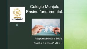 Colgio Monjolo Ensino fundamental z Responsabilidade Social Reviso