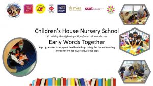 Childrens House Nursery School Providing the highest quality