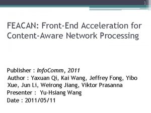 1 FEACAN FrontEnd Acceleration for ContentAware Network Processing
