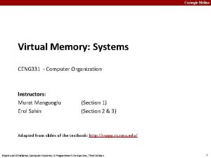 Carnegie Mellon Virtual Memory Systems CENG 331 Computer