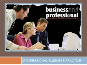 Professional business practice