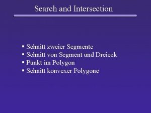 Search and Intersection Schnitt zweier Segmente Schnitt von