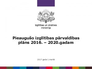 Pieauguo izgltbas prvaldbas plns 2016 2020 gadam 2017