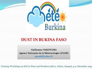 DUST IN BUKINA FASO Guillaume NAKOULMA Agence Nationale
