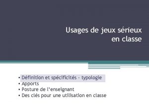 Usages de jeux srieux en classe Dfinition et