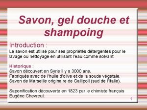 Savon gel douche et shampoing Introduction Le savon