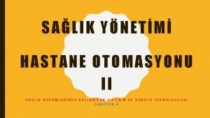 SALIK YNETM HASTANE OTOMASYONU II SALIK KURUMLARINDA KULLANILAN