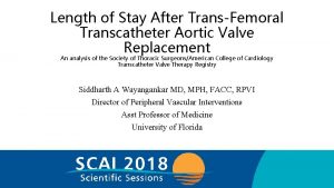 Length of Stay After TransFemoral Transcatheter Aortic Valve