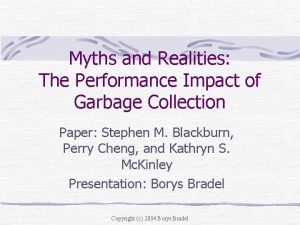 Myths and Realities The Performance Impact of Garbage