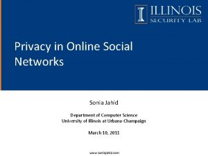 Privacy in Online Social Networks Sonia Jahid Department