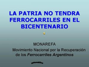 LA PATRIA NO TENDRA FERROCARRILES EN EL BICENTENARIO