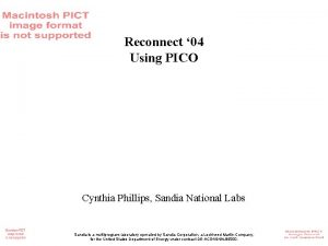 Reconnect 04 Using PICO Cynthia Phillips Sandia National