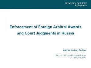 Enforcement of Foreign Arbitral Awards and Court Judgments