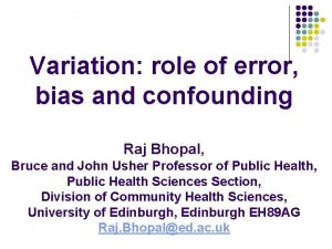 Variation role of error bias and confounding Raj