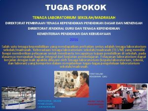 TUGAS POKOK TENAGA LABORATORIUM SEKOLAHMADRASAH DIREKTORAT PEMBINAAN TENAGA