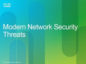 Modern Network Security Threats 2012 Cisco andor its