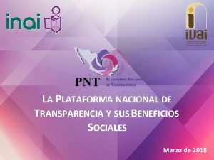 LA PLATAFORMA NACIONAL DE TRANSPARENCIA Y SUS BENEFICIOS