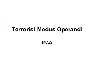 Terrorist Modus Operandi IRAQ Key Terrorist vehicle T
