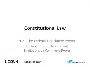 Constitutional Law Part 2 The Federal Legislative Power