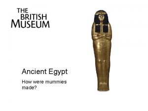 Ancient Egypt How were mummies made Herodotus a