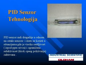 PID Senzor Tehnologija PID senzor radi drugaije u